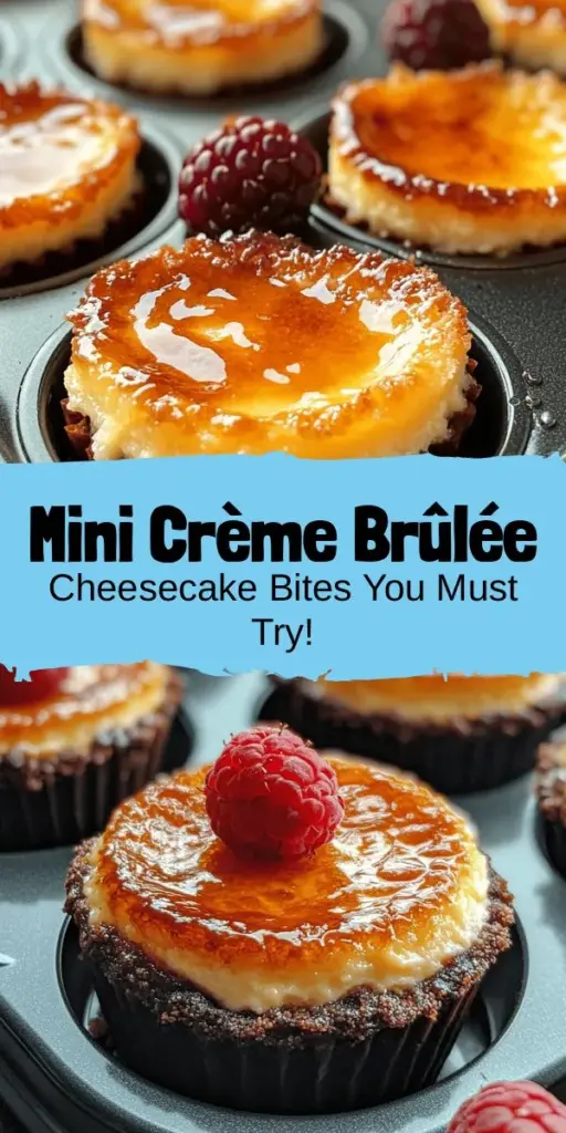 Indulge in the perfect blend of creamy cheesecake and sweet crème brûlée with these Mini Crème Brûlée Cheesecake Bites! These delightful, bite-sized treats feature a crunchy graham cracker crust topped with a caramelized sugar layer, making them ideal for parties or a special treat. Easy to make and even easier to love, they offer a unique twist on classic desserts. Try them today and impress your friends! #Dessert #Cheesecake #CrèmeBrûlée #Baking #MiniTreats